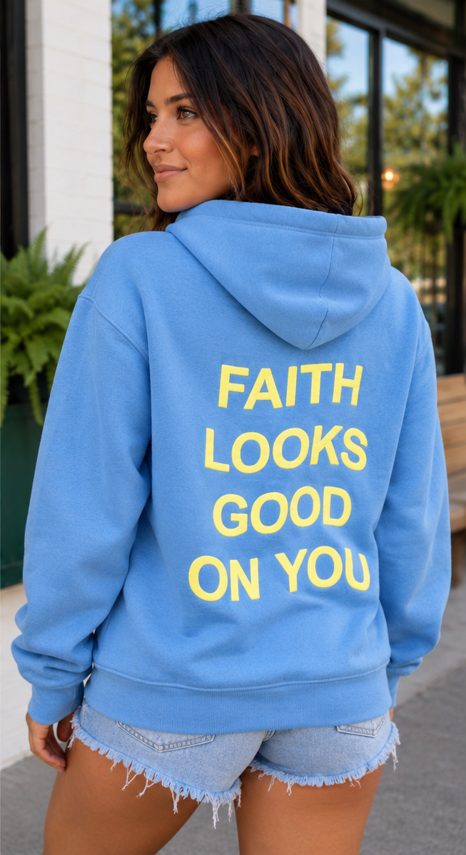 Faith Looks Good On You Hoodie